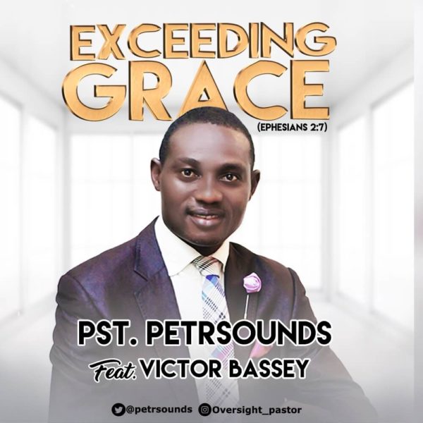 Exceeding Grace By Petrsounds ft. Victor Bassey