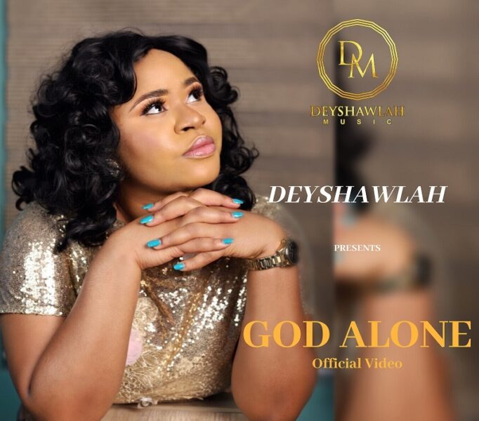 GOD ALONE BY DEYSHAWLAH