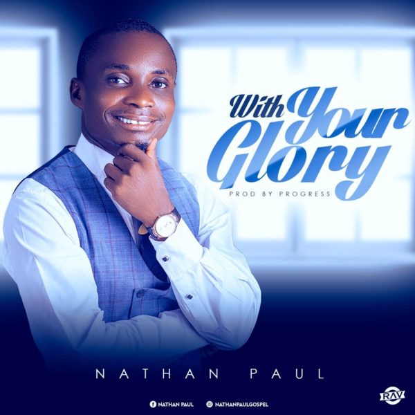 Nathan Paul - WITH YOUR GLORY