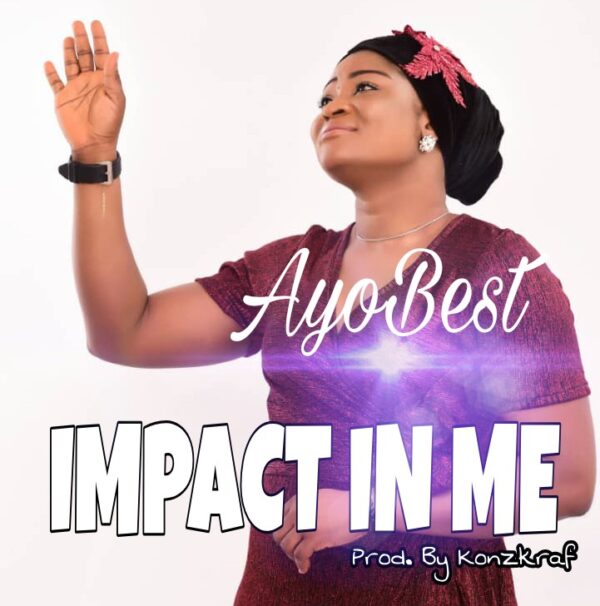 IImpact In Me By Ayo Best