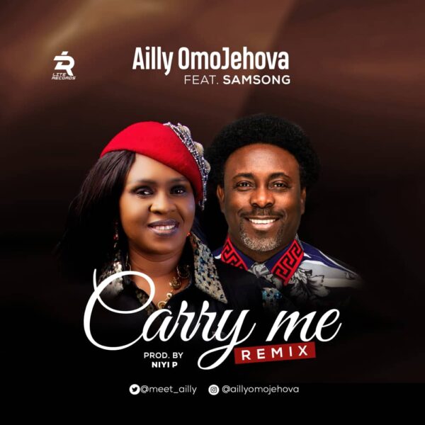 Ailly Omojehova - Carry Me (Remix) ft Samsong