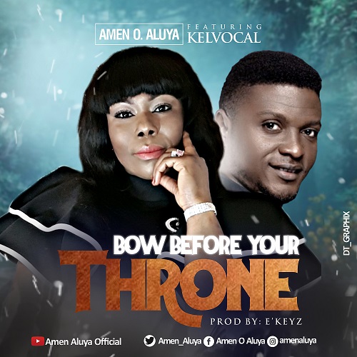 Bow Before Your Throne By Amen O. Aluya Ft. Kelvocal