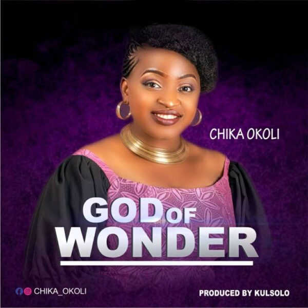 Chika Okoli - God Of Wonder
