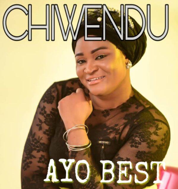 Chiwendu - Ayo Best