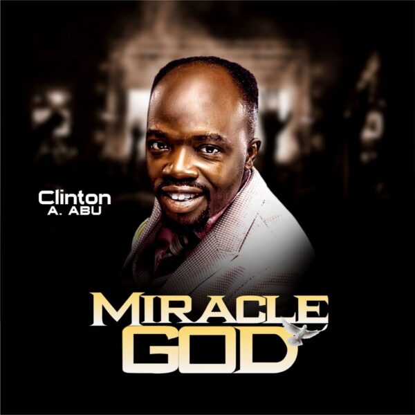 Download Miracle GOD By Clinton A. Abu