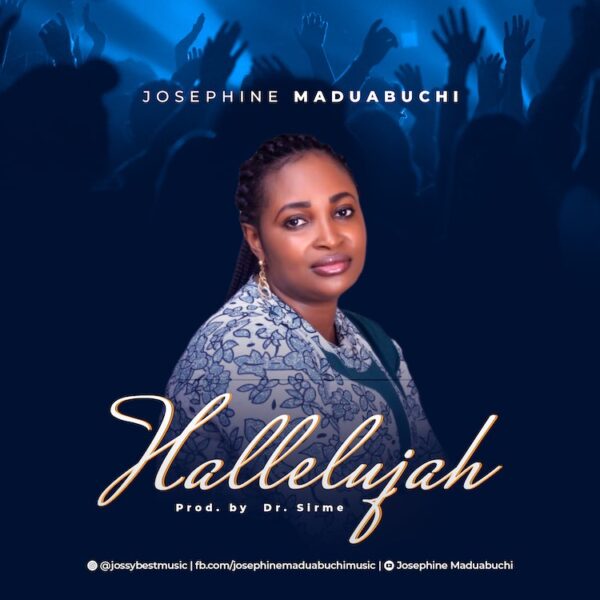 Halleluyah – Josephine Maduabuchi