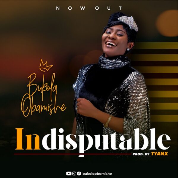 download Indisputable - Bukola Obamishe