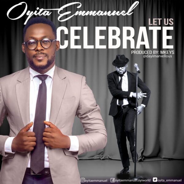 Let Us Celebrate – Oyita Emmanuel