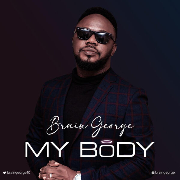 My Body By Brain George
