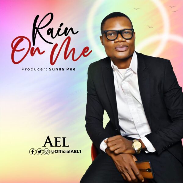 Download RAIN ON ME BY AEL