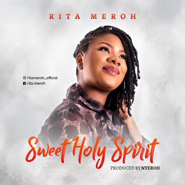 Sweet Holy Spirit - Rita Meroh
