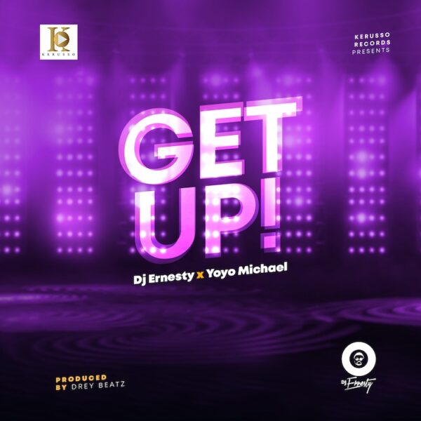 Get Up – DJ Ernesty & Yoyo Michael