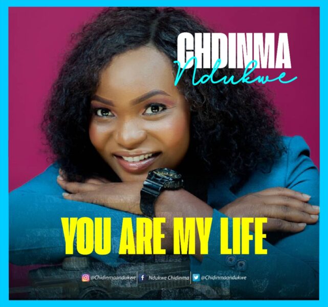 You Are My Life By Chidimma Ndukwe