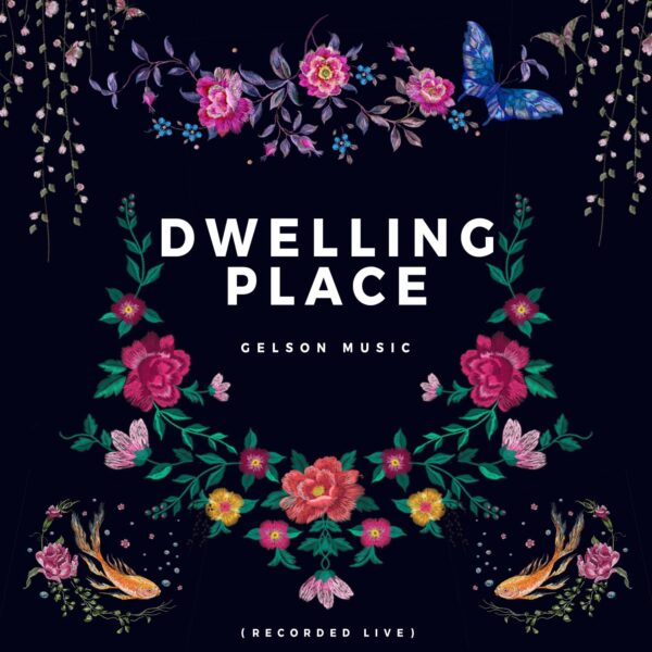 Dwelling Place - Gelson Music