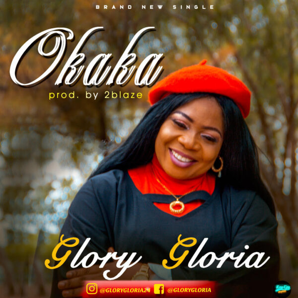 Okaka - Glory Gloria (Glorious Woman)