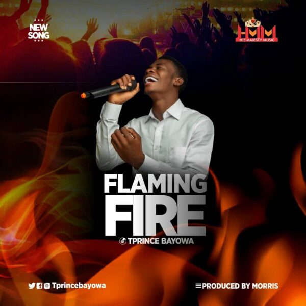 Flaming Fire - TPrince Bayowa