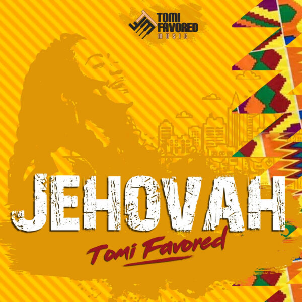Tomi Favored - JEHOVAH (REMIX)