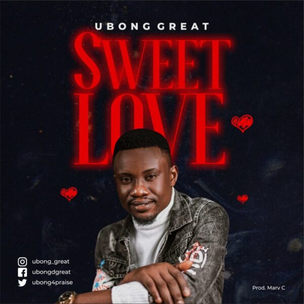 Ubong Great – Sweet Love