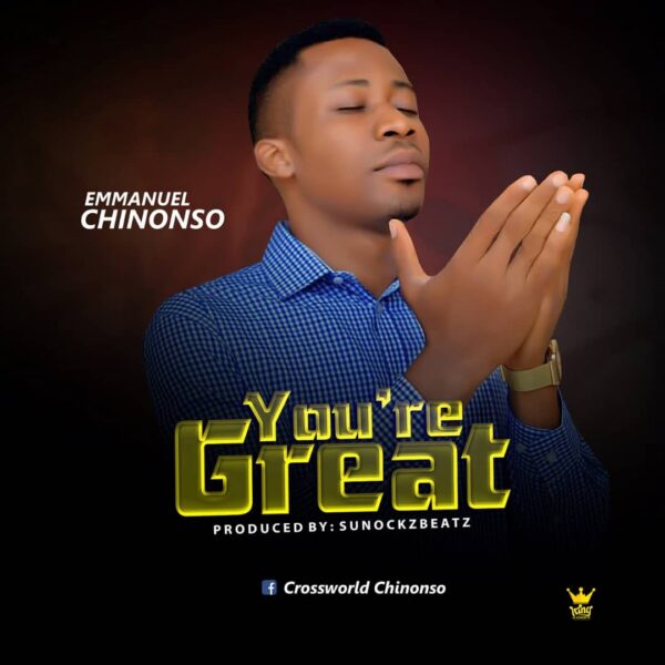 You're Great – Nwokolo Emmanuel Chinonso