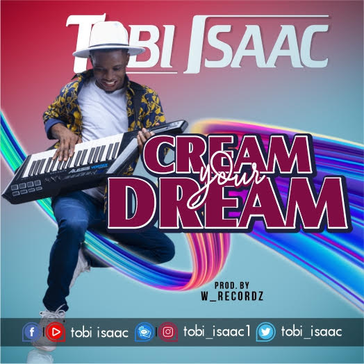CREAM YOUR DREAM - Tobi Isaac