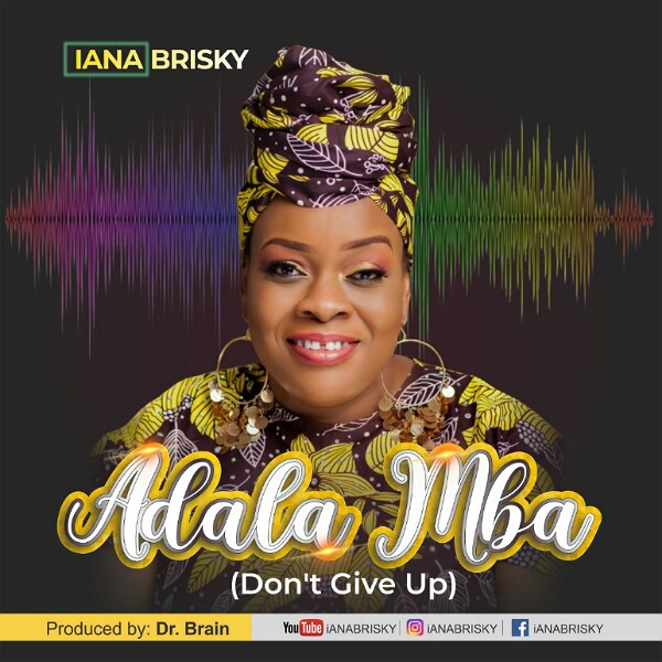 IANA Brisky - ADALA MBA (Don't Give Up)