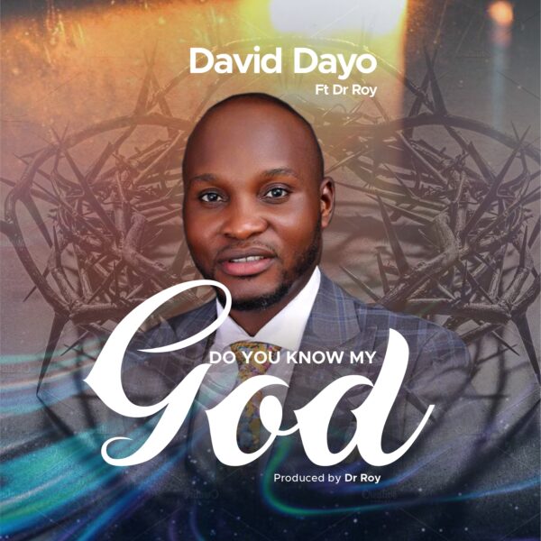 Do You Know My God - David Dayo mp3