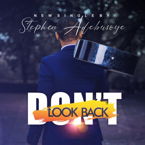 DON'T LOOK BACK - Stephen Adebusoye