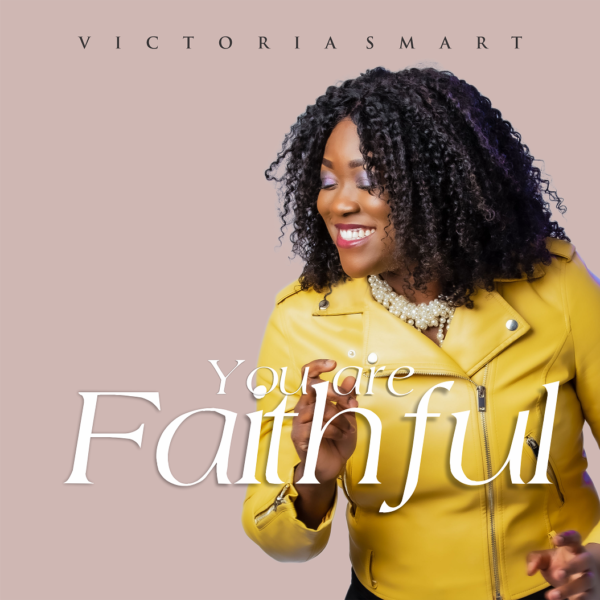You Are Faithful - Victoria Smart