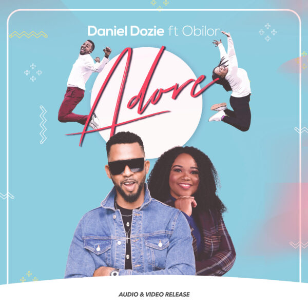 Adore By Daniel Dozie Feat Obilor