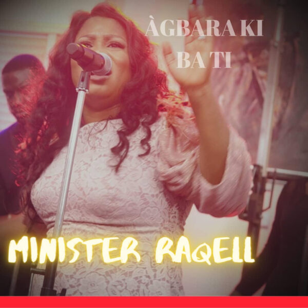 Agbara Ki Ba Ti By Minister Raqell