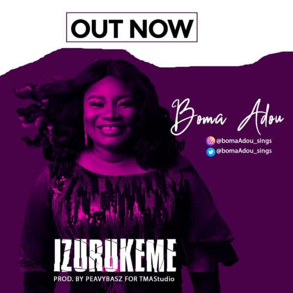 Boma Aduo – Izurukeme (More than enough)
