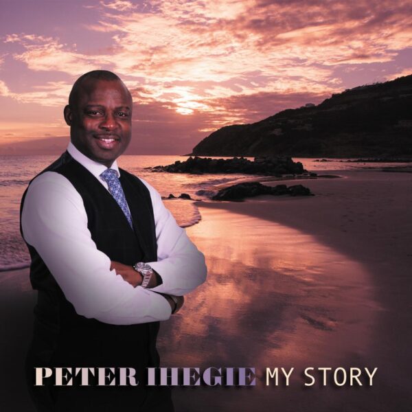 MY STORY - PETER IHEGIE