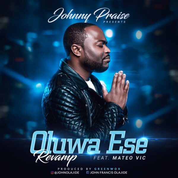 Oluwa Ese Revamp - Johnny Praise