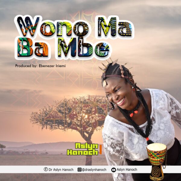 Wono Ma Ba Mbe by Aslyn Hanoch