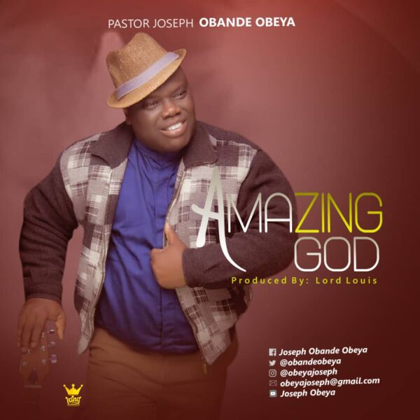 Amazing God - Pastor Joseph Obande Obeya