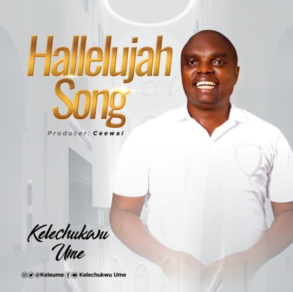 HALLELUJAH SONG BY KELECHUKWU UME