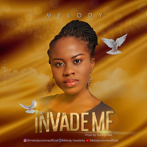 Invade Me - Melody Ozioma
