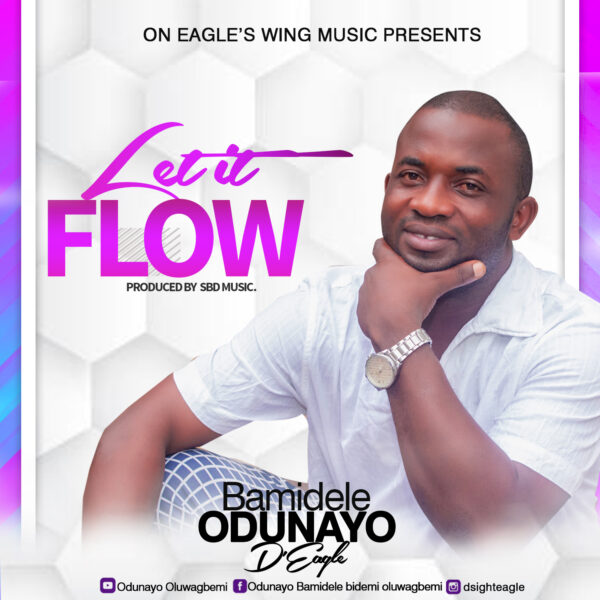 Download Let it flow – Odunayo Bamidele D’Eagle