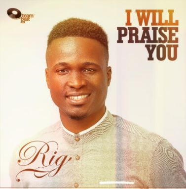 I Will Praise You - RiG
