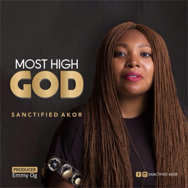 The Most High God - Sanctified Akor