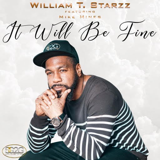 It Will Be Fine - William T. Starzz ft. Mike Mines & Jeremiah Scot