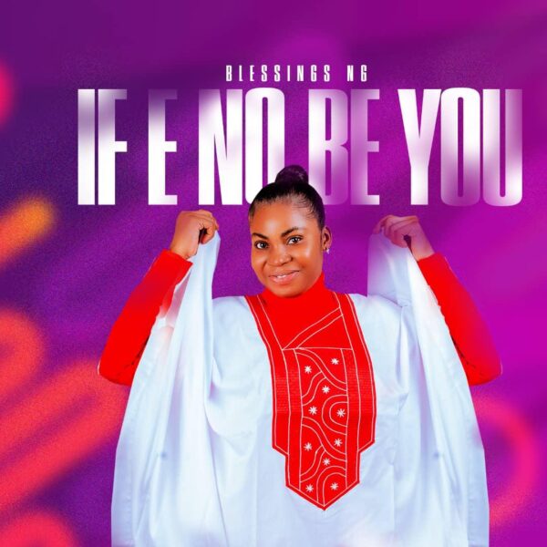 If E No Be You - Blessings Ng