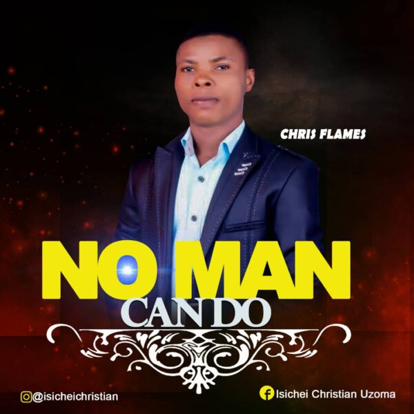 No Man Can Do - Chris Flames