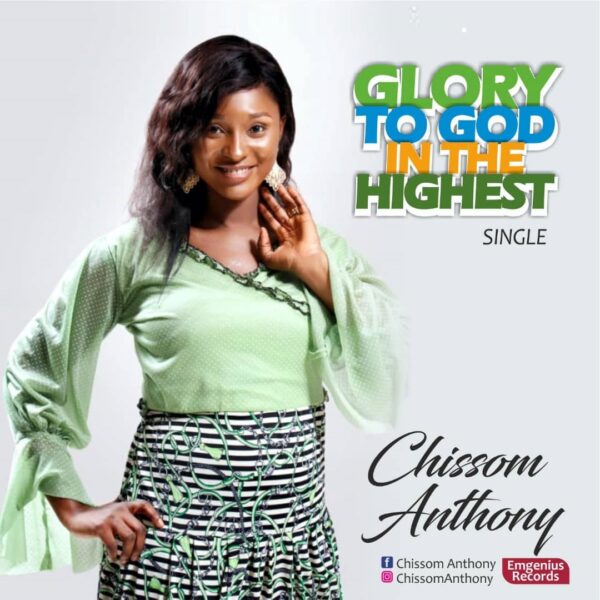 Glory to God in the Highest – Chissom Anthony