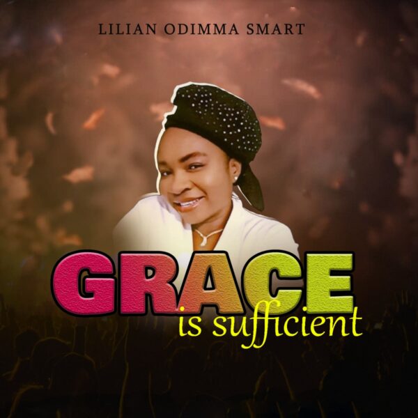 Grace Is Sufficient - Lilian Odimma Smart