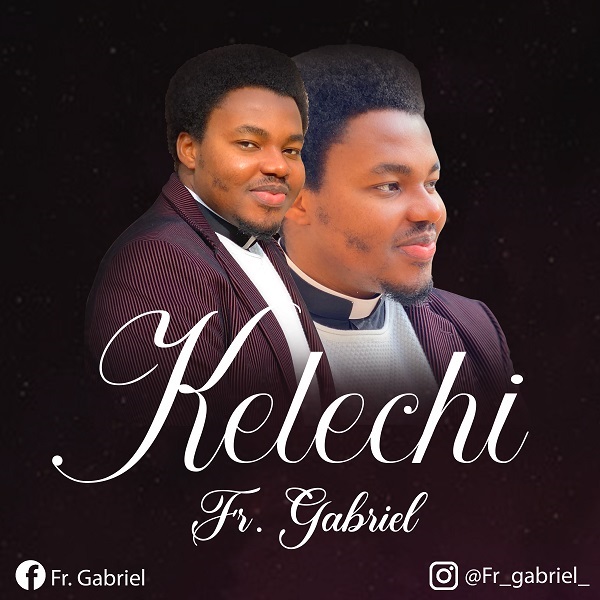Kelechi By Fr. Gabriel Okeke