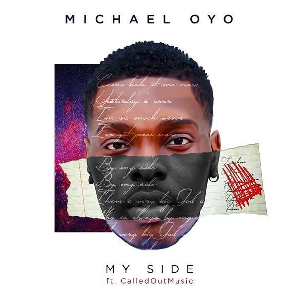 My Side - Michael Oyo Ft. CalledOut Music