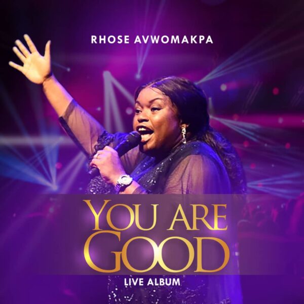 You are Good - Rhose Avwomakpa Ft. Osene Ighodaro