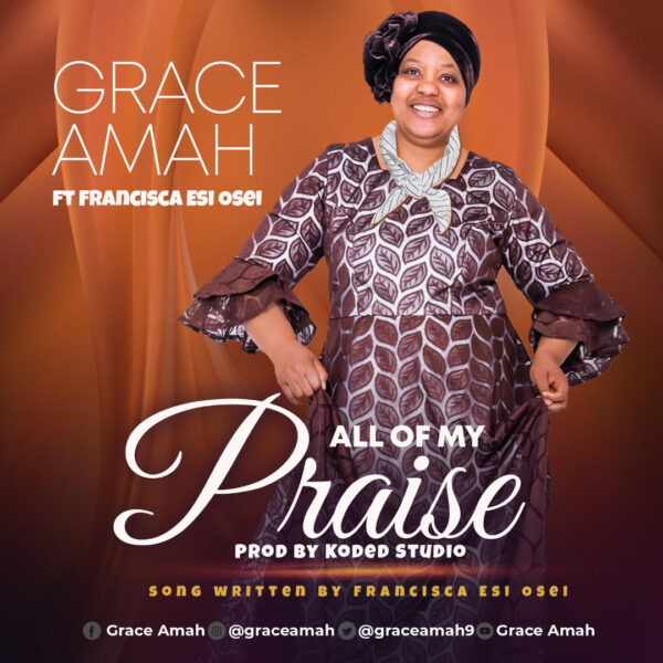 All of My Praise - Grace Amah