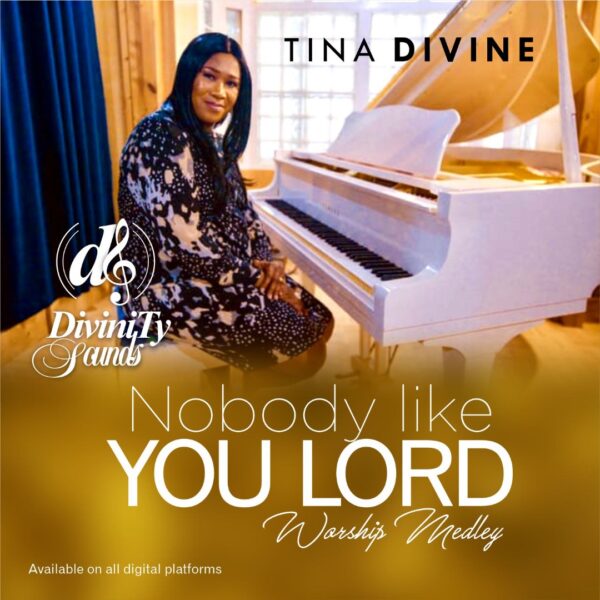 Nobody Like You Lord - Tina Divine